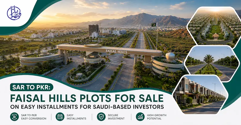 SAR to PKR Faisal Hills Plots for Sale on Easy Installments for Saudi-Based Investors